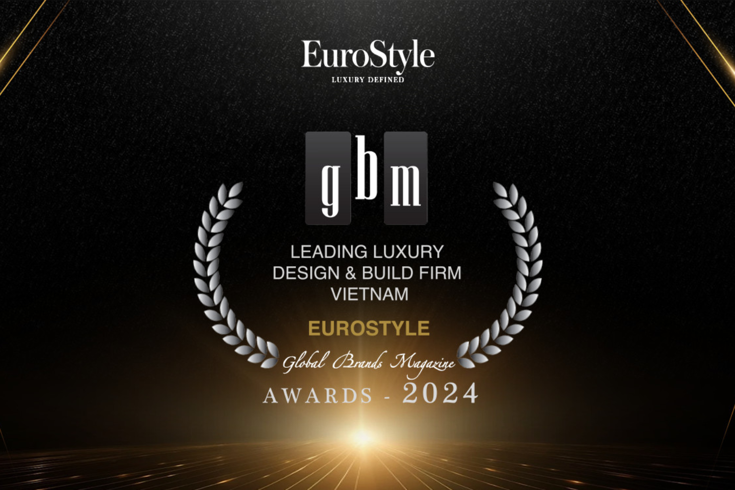 [EUROSTYLE X GLOBAL BRAND AWARDS] EuroStyle Được Vinh Danh Leading Luxury Design & Build Firm Tại Global Brand Awards 2024